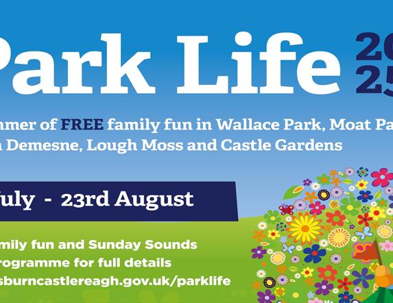 Image shows poster with white and blue text advertising Park Life 2025 in Lisburn Parks. Image shows green grass and colourful flowers