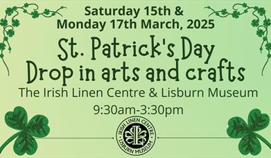 Image is advertising drop-in crafts at the Irish Linen Centre Lisburn on St. Patrick's Day