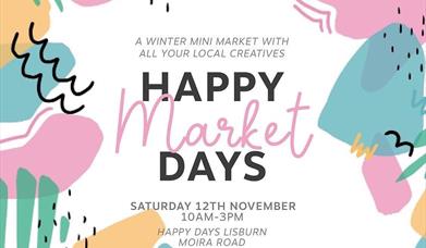 Image is of poster advertising Happy Market Days event in Lisburn