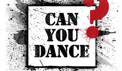 CAN YOU DANCE? Black and white image with text and red question mark