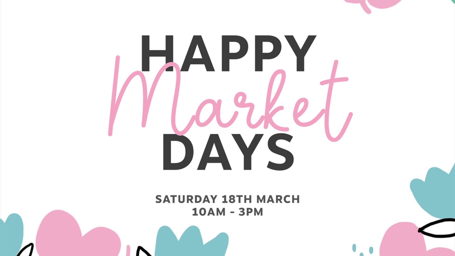 Poster with Happy Market Days Sat 18 March