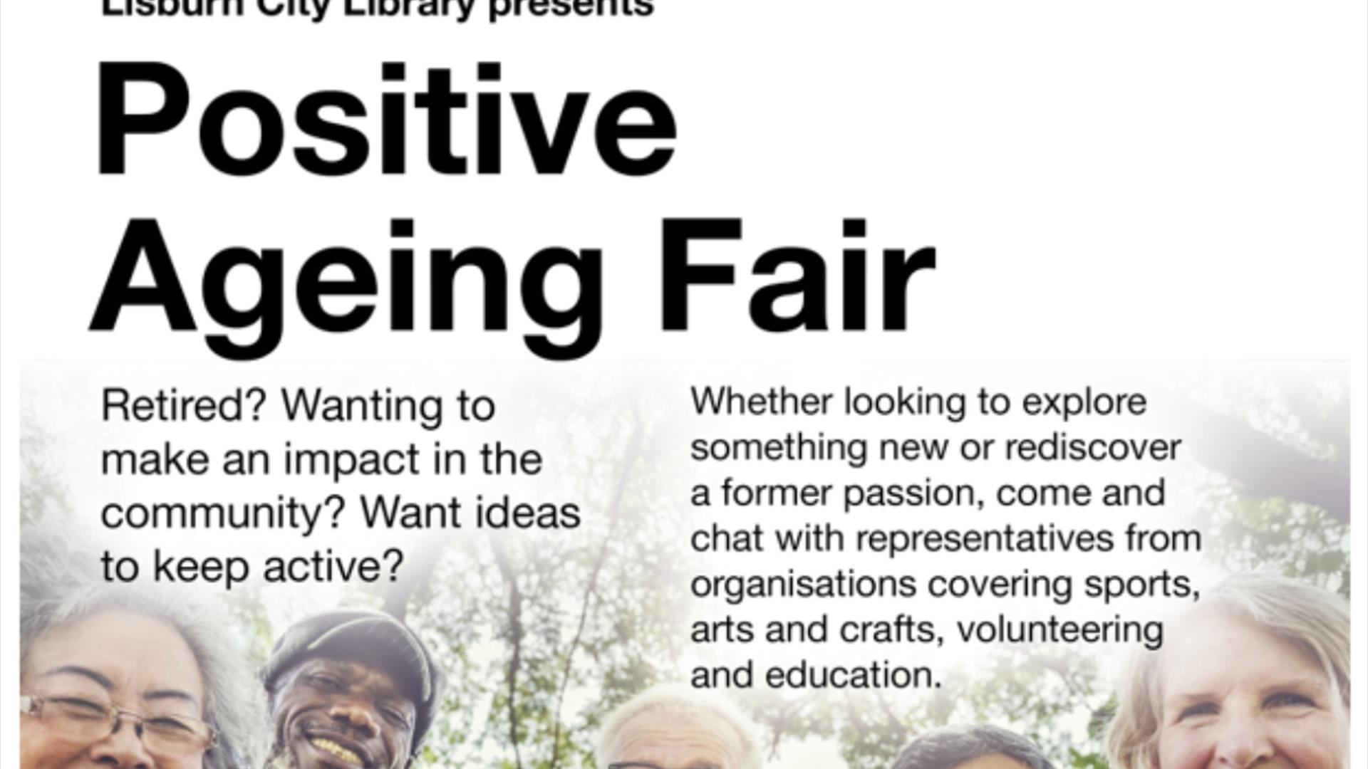 Image shows white poster advertising Positve Ageing Fair at Lisburn City Library in black text with Libraries ni purple coloured logo and image of 5 p