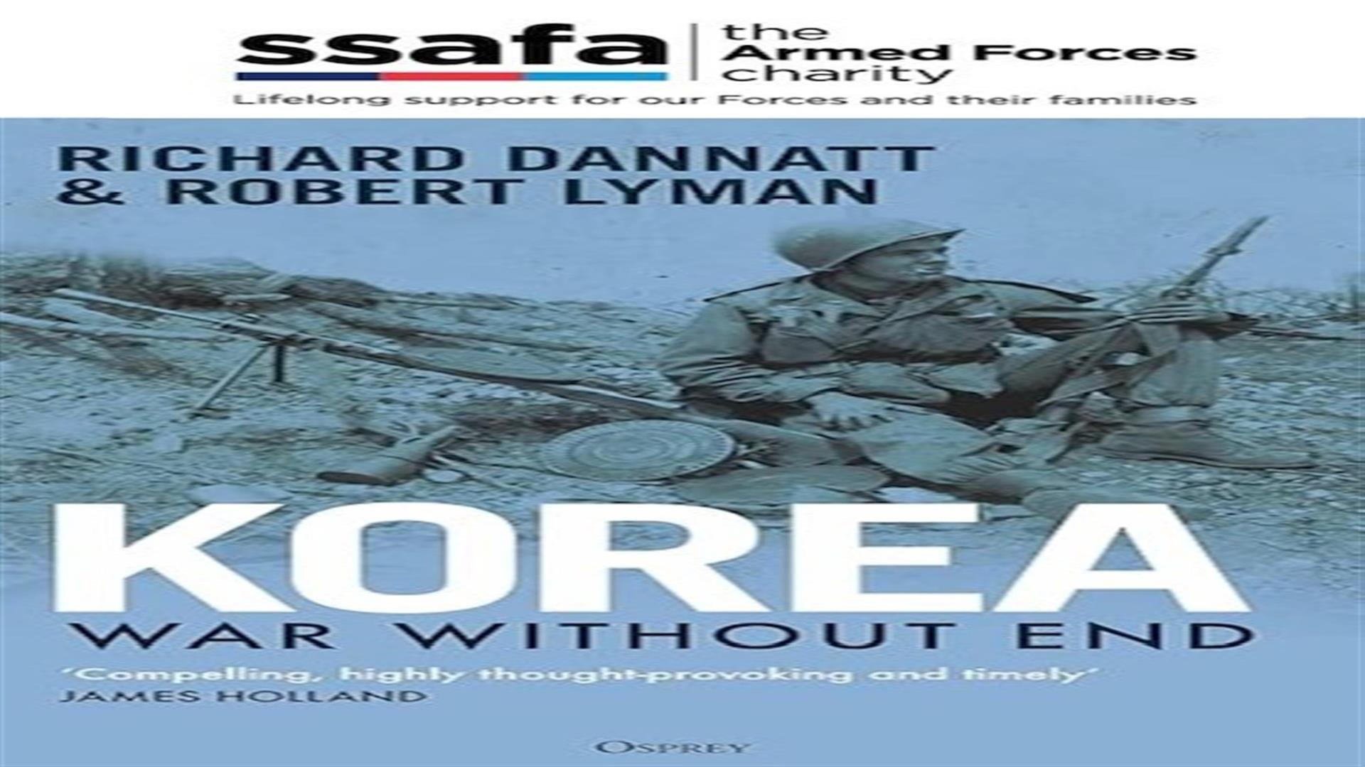Image is of book called Korea - War without End by Richard Dannatt and Robert Lyman