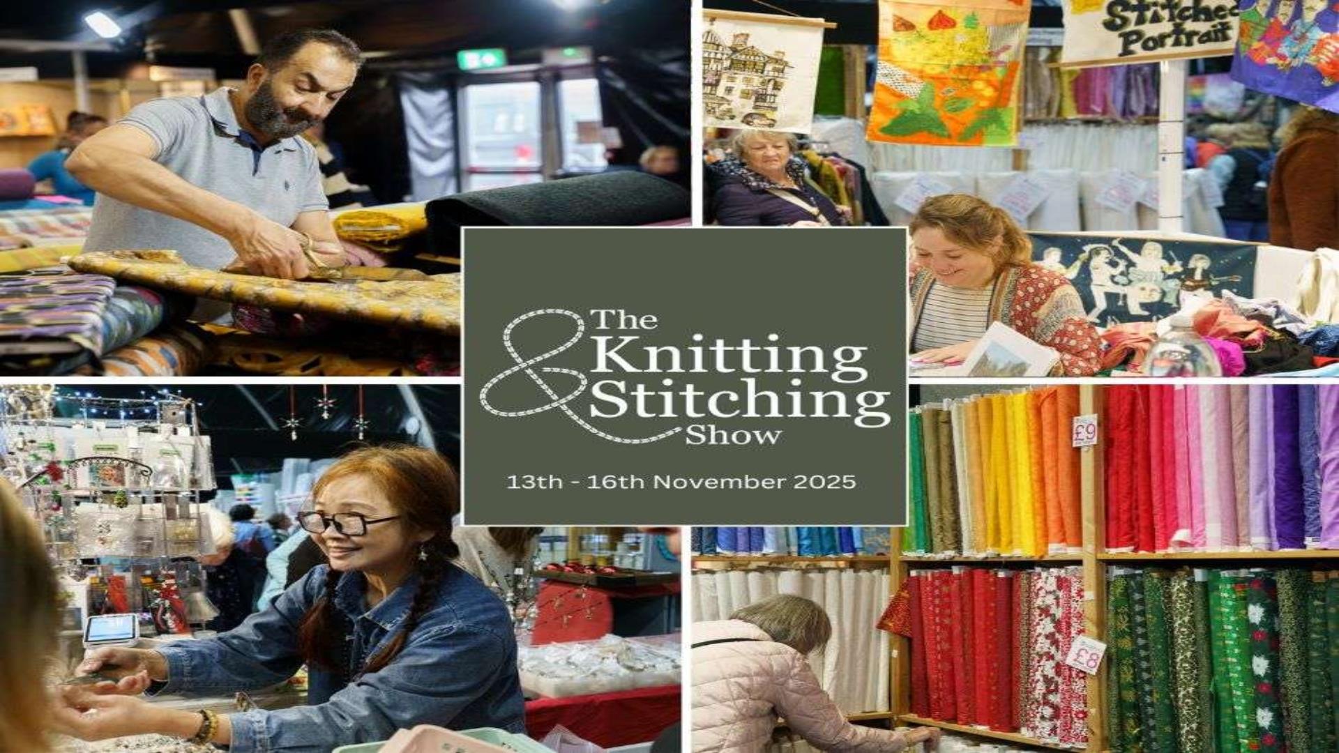 Image is a collage of images from The Knitting and Stitching Show