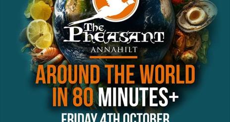 Image is of the Around The World in 80 Minutes+ poster at the Pheasant restaurant