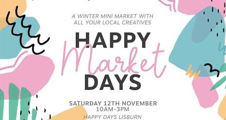 Image is of poster advertising Happy Market Days event in Lisburn