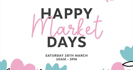 Poster with Happy Market Days Sat 18 March