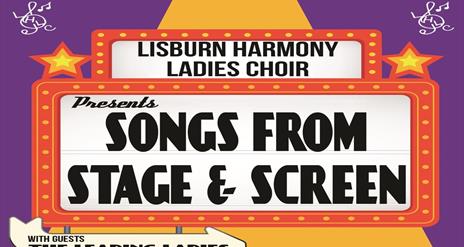 Image is poster re Lisburn Harmony Ladies Choir presents Songs from Stage and Screen