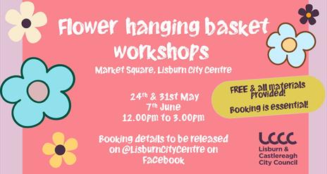 Image is a colourful poster advertising flower hanging basket workshops in Lisburn