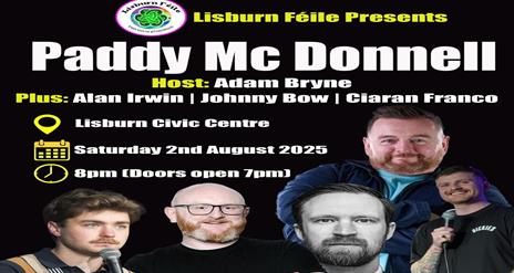 Image is of poster re stand up comedian Paddy McDonnell at comedy night at Lisburn Feile