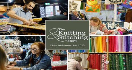 Image is a collage of images from The Knitting and Stitching Show
