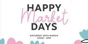Poster with Happy Market Days Sat 18 March