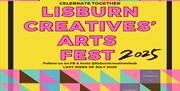 Image is colourful poster re Lisburn Arts Fest 2025